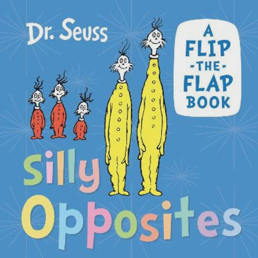 Silly Opposites Dr Seuss